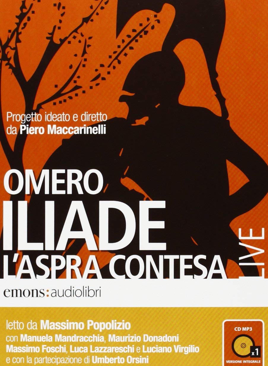 Audiolibro Iliade. L'Aspra Contesa - Omero (Audiolibro) NUOVO SIGILLATO, EDIZIONE DEL 28/04/2011 SUBITO DISPONIBILE