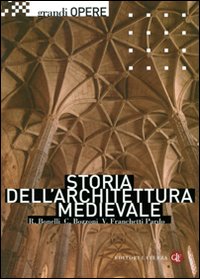 Libri Renato Bonelli / Corrado Bozzoni / Franchetti Pardo Vittorio - Storia Dell'architettura Medievale NUOVO SIGILLATO, EDIZIONE DEL 02/02/2012 SUBITO DISPONIBILE