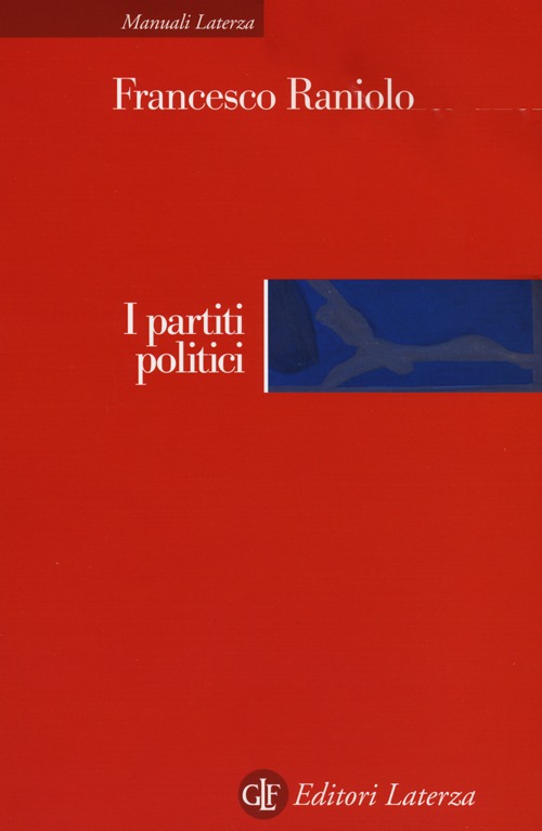 Libri Francesco Raniolo - I Partiti Politici NUOVO SIGILLATO, EDIZIONE DEL 10/01/2013 SUBITO DISPONIBILE