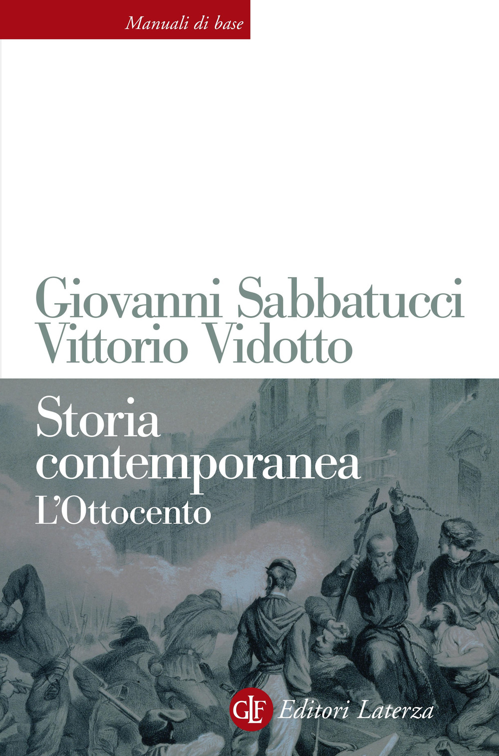 Libri Giovanni Sabbatucci / Vittorio Vidotto - Storia Contemporanea. L'ottocento NUOVO SIGILLATO, EDIZIONE DEL 01/10/2018 SUBITO DISPONIBILE