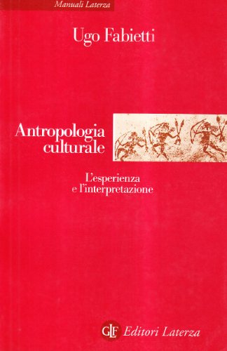 Libri Ugo Fabietti - Antropologia Culturale. Le Esperienze E Le Interpretazioni NUOVO SIGILLATO, EDIZIONE DEL 12/03/1999 SUBITO DISPONIBILE
