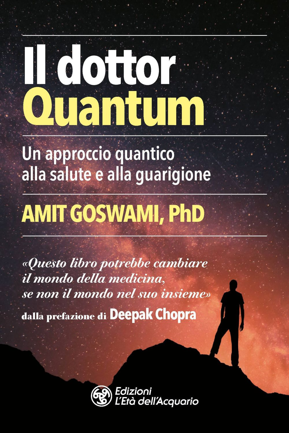 Libri Amit Goswami - Il Dottor Quantum. Un Approccio Quantico Alla Salute E Alla Guarigione NUOVO SIGILLATO, EDIZIONE DEL 21/03/2019 SUBITO DISPONIBILE