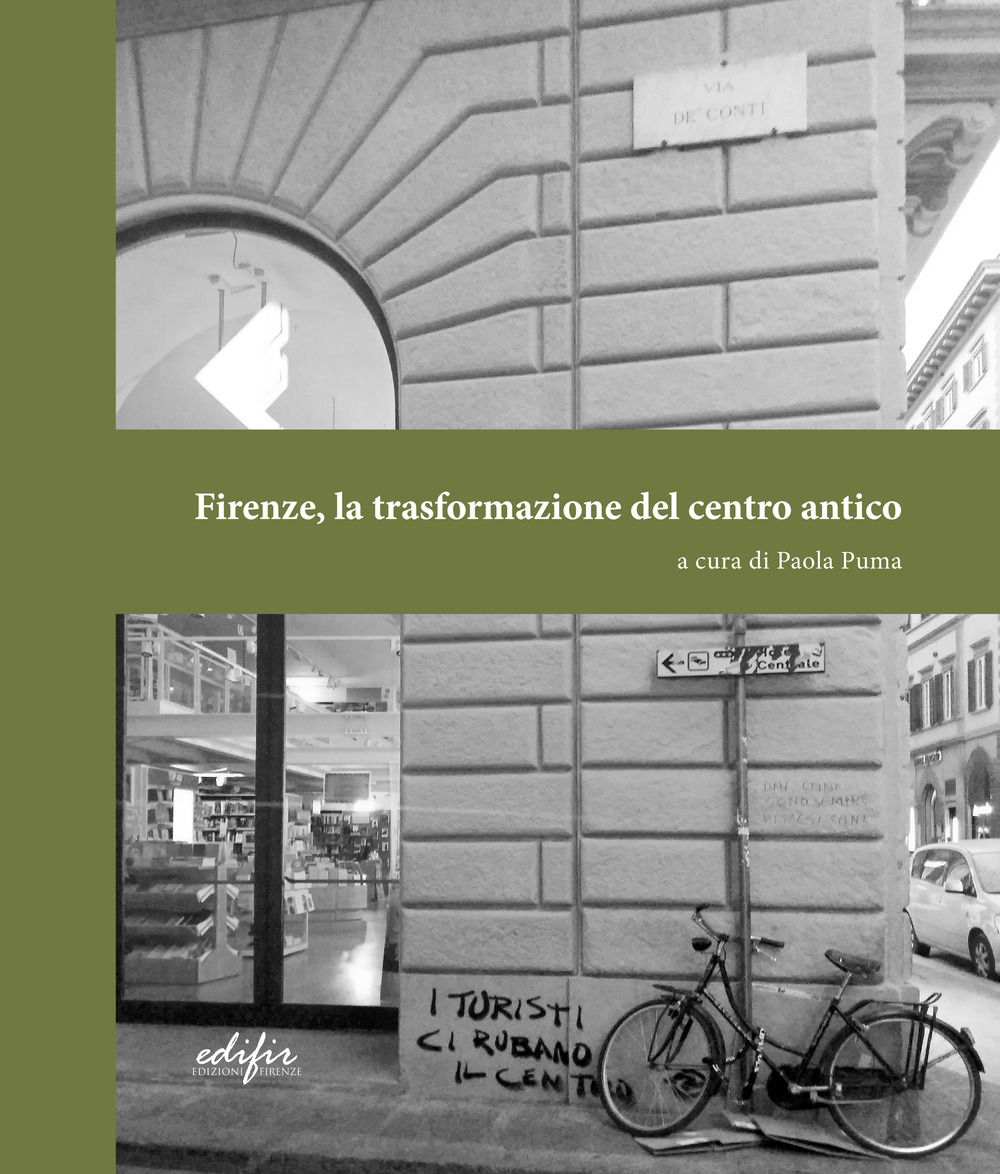 Libri Paola Puma - Firenze, La Trasformazione Del Centro Antico NUOVO SIGILLATO, EDIZIONE DEL 22/11/2018 SUBITO DISPONIBILE