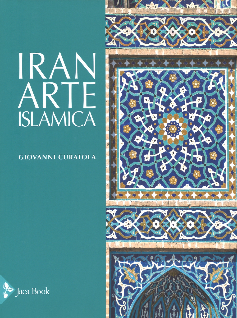 Libri Giovanni Curatola - Iran. Arte Islamica. Ediz. A Colori NUOVO SIGILLATO, EDIZIONE DEL 23/11/2018 SUBITO DISPONIBILE