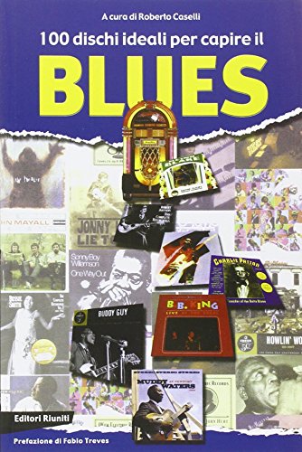 Libri 100 Dischi Ideali Per Capire Il Blues NUOVO SIGILLATO, EDIZIONE DEL 01/11/2001 SUBITO DISPONIBILE