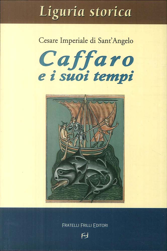 Libri Imperiale Di Sant'Angelo Cesare - Caffaro E I Suoi Tempi NUOVO SIGILLATO, EDIZIONE DEL 01/01/2004 SUBITO DISPONIBILE