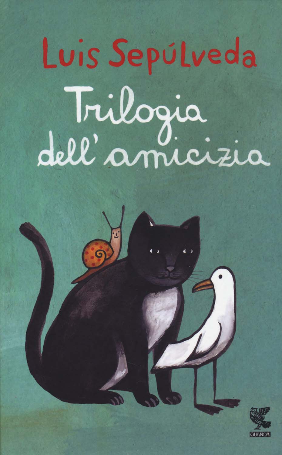Libri Luis Sepúlveda - Trilogia Dell'amicizia NUOVO SIGILLATO, EDIZIONE DEL 13/11/2014 SUBITO DISPONIBILE