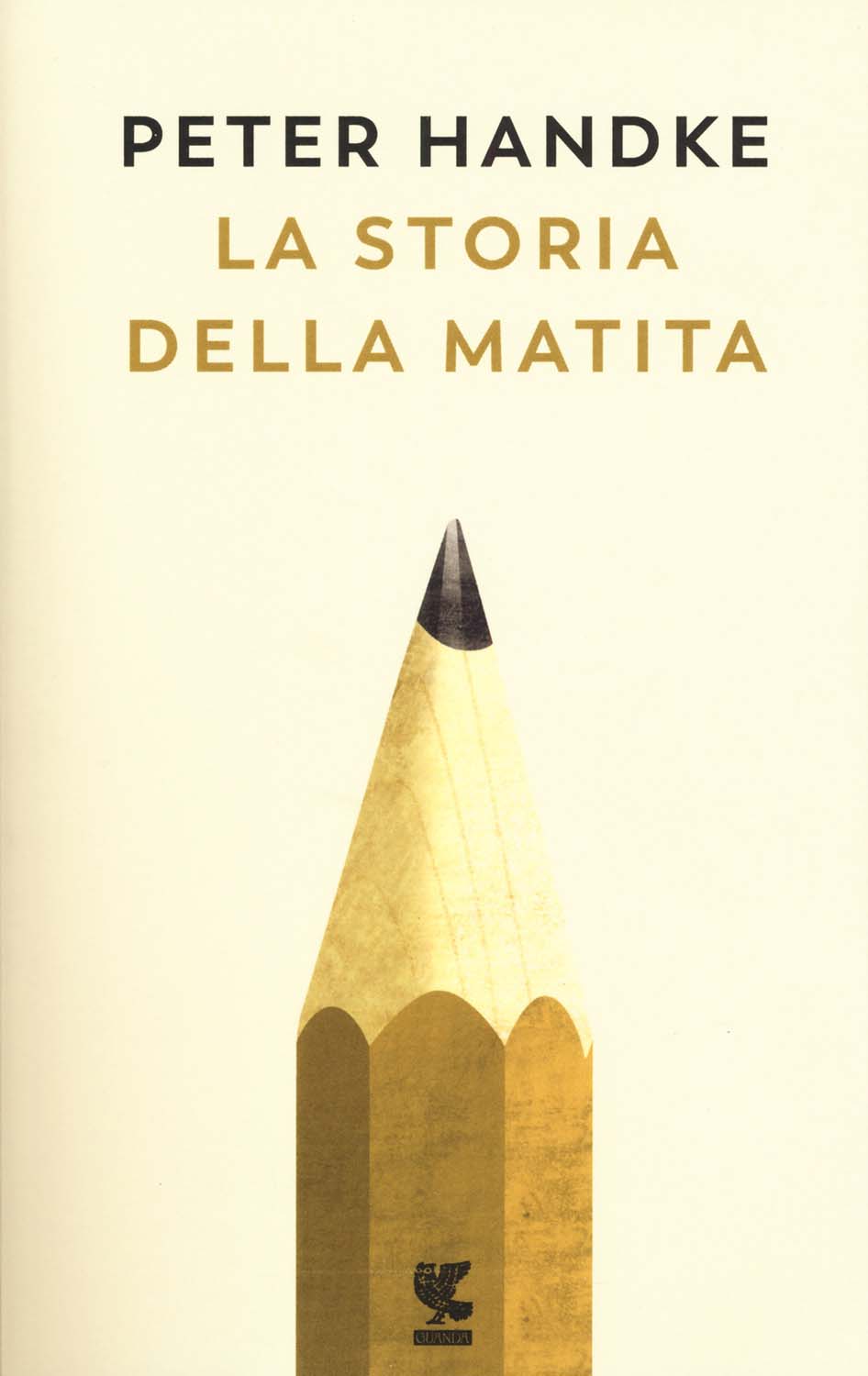 Libri Peter Handke - La Storia Della Matita NUOVO SIGILLATO, EDIZIONE DEL 14/06/2018 SUBITO DISPONIBILE