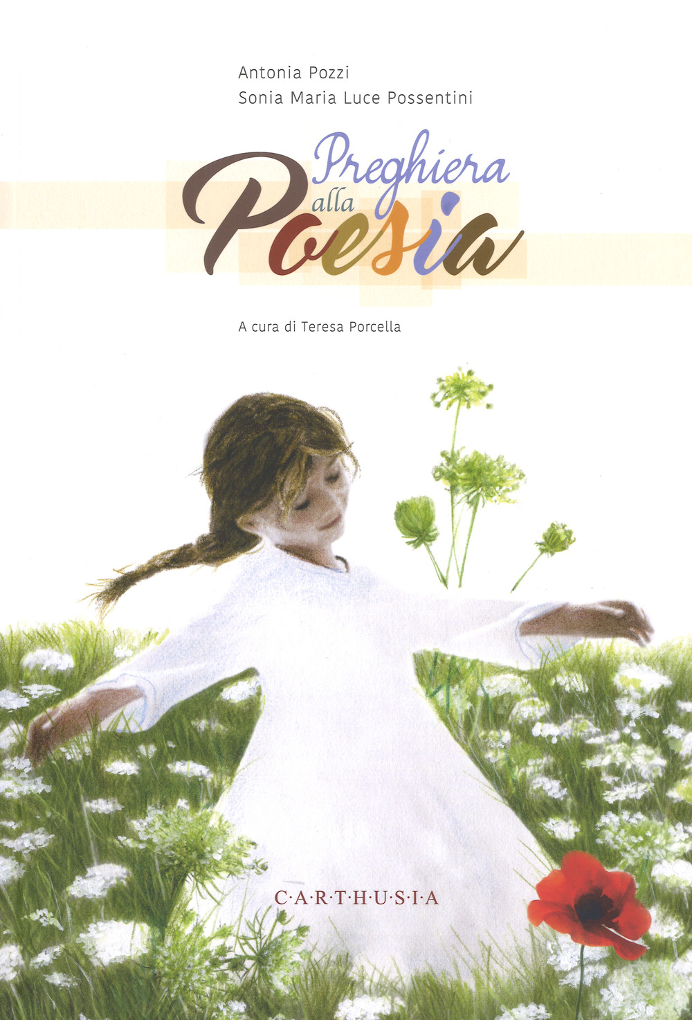 Libri Antonia Pozzi - Preghiera Alla Poesia. Ediz. A Colori NUOVO SIGILLATO, EDIZIONE DEL 11/10/2018 SUBITO DISPONIBILE