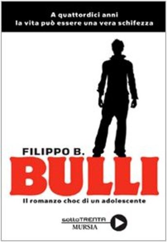 Libri B. Filippo - Bulli. Il Romanzo Choc Di Un Adolescente NUOVO SIGILLATO SUBITO DISPONIBILE