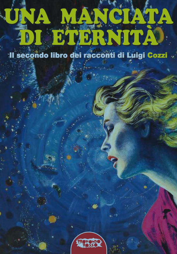 Libri Luigi Cozzi - Una Manciata Di Eternita NUOVO SIGILLATO, EDIZIONE DEL 16/01/2019 SUBITO DISPONIBILE
