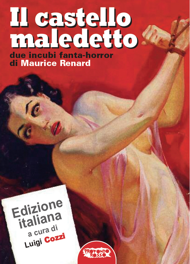 Libri Maurice Renard - Il Castello Maledetto NUOVO SIGILLATO, EDIZIONE DEL 16/01/2019 SUBITO DISPONIBILE