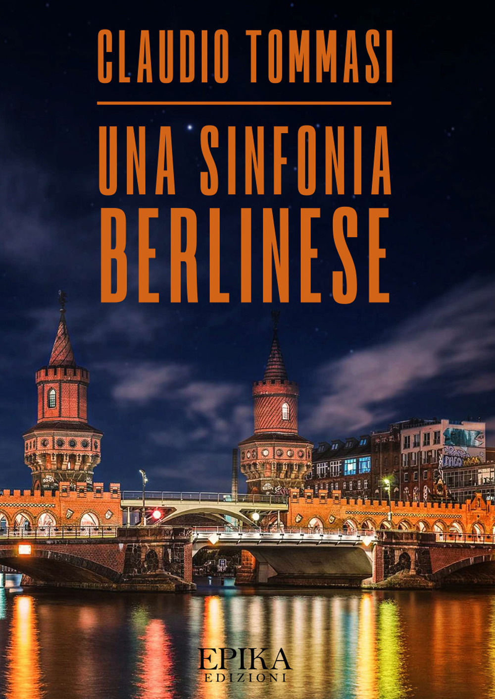 Libri Claudio Tommasi - Una Sinfonia Berlinese NUOVO SIGILLATO, EDIZIONE DEL 16/01/2019 SUBITO DISPONIBILE