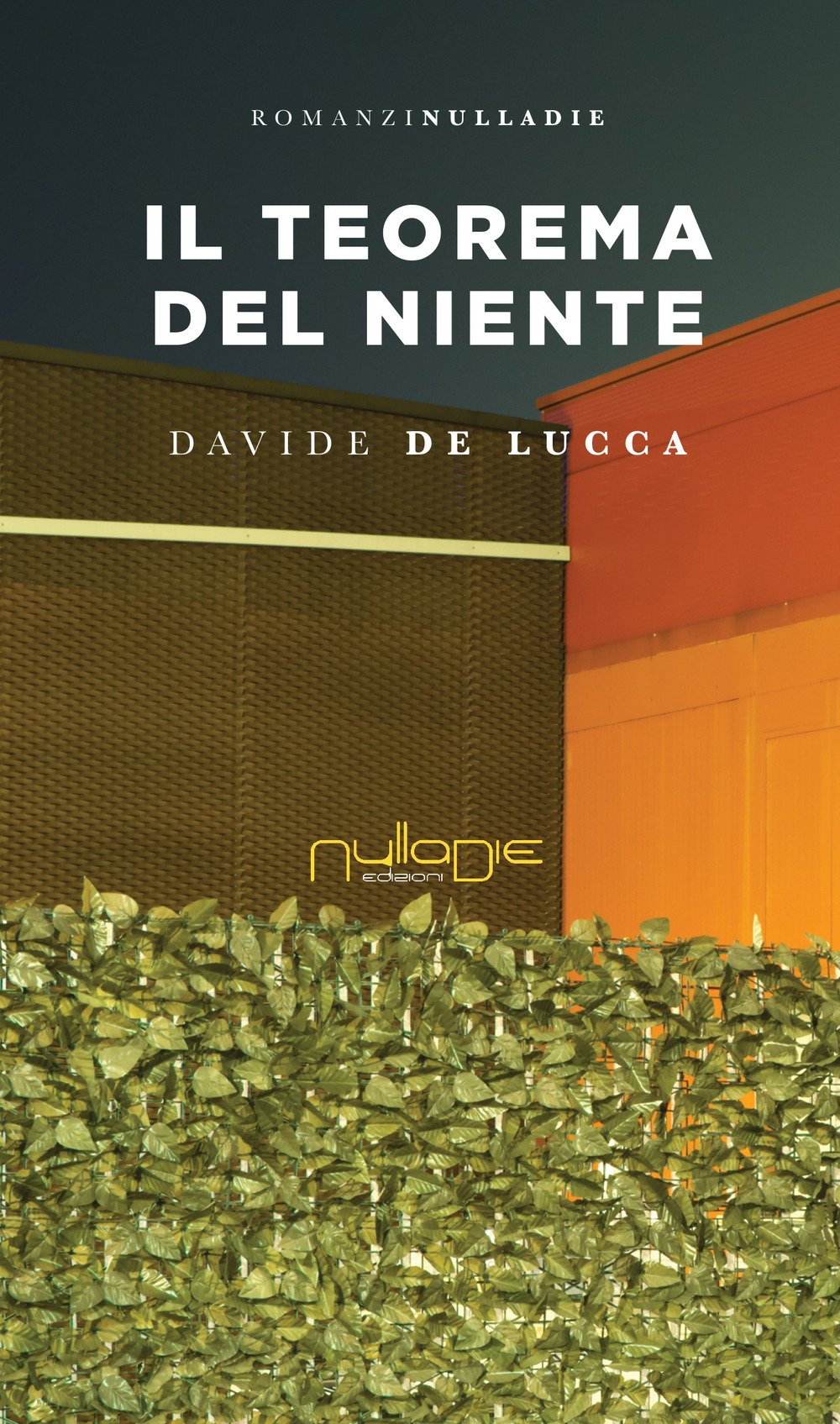 Libri De Lucca Davide - Il Teorema Del Niente NUOVO SIGILLATO, EDIZIONE DEL 19/01/2019 SUBITO DISPONIBILE