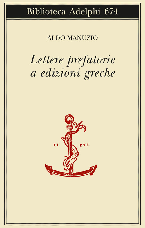 Libri Aldo Manuzio - Lettere Prefatorie A Edizioni Greche NUOVO SIGILLATO, EDIZIONE DEL 26/10/2017 SUBITO DISPONIBILE