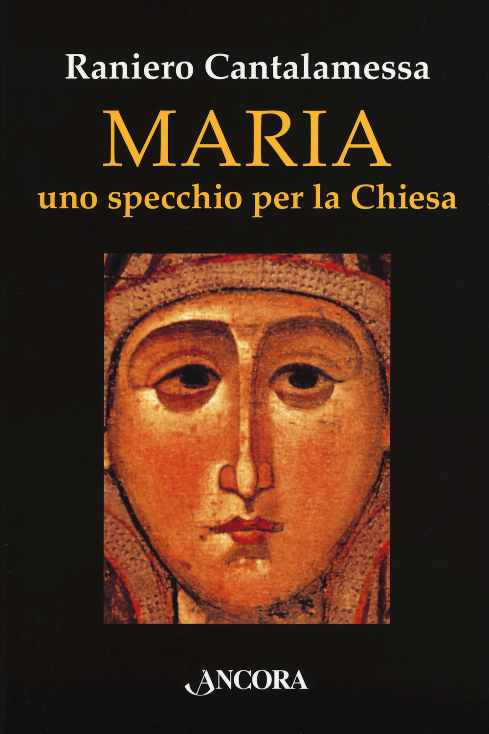 Libri Raniero Cantalamessa - Maria. Uno Specchio Per La Chiesa NUOVO SIGILLATO, EDIZIONE DEL 17/04/2018 SUBITO DISPONIBILE