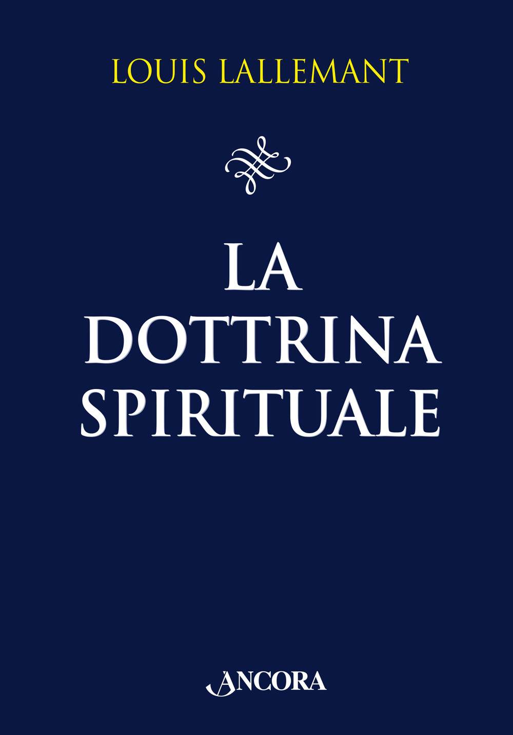 Libri Louis Lallemant - La Dottrina Spirituale NUOVO SIGILLATO, EDIZIONE DEL 28/09/2017 SUBITO DISPONIBILE