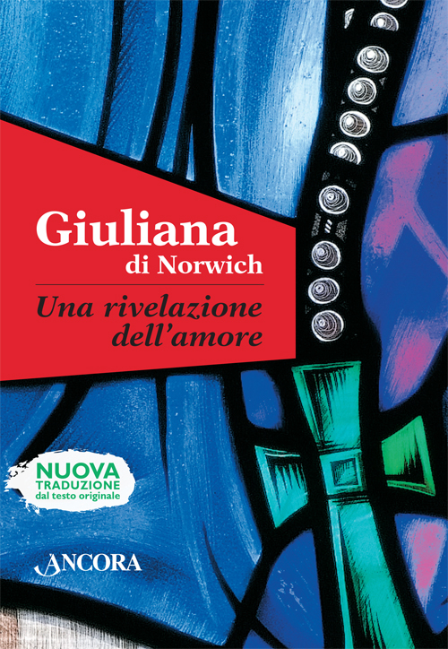 Libri Giuliana di Norwich - Una Rivelazione Dell'amore NUOVO SIGILLATO, EDIZIONE DEL 05/11/2015 SUBITO DISPONIBILE