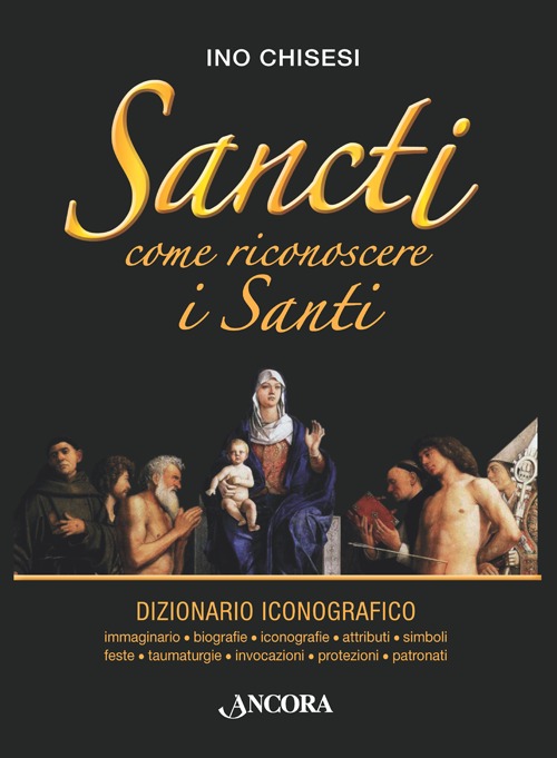 Libri Ino Chisesi - Sancti. Come Riconoscere I Santi NUOVO SIGILLATO, EDIZIONE DEL 19/06/2013 SUBITO DISPONIBILE