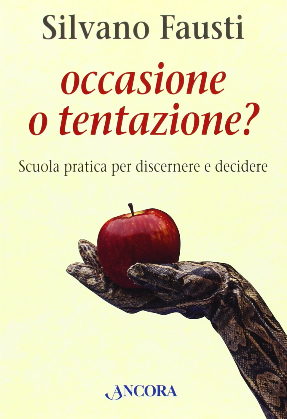 Libri Silvano Fausti - Occasione O Tentazione? NUOVO SIGILLATO, EDIZIONE DEL 09/03/2005 SUBITO DISPONIBILE
