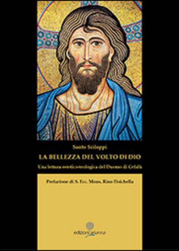 Libri Santo Scileppi - La Bellezza Del Volto Di Dio NUOVO SIGILLATO, EDIZIONE DEL 01/01/2013 SUBITO DISPONIBILE