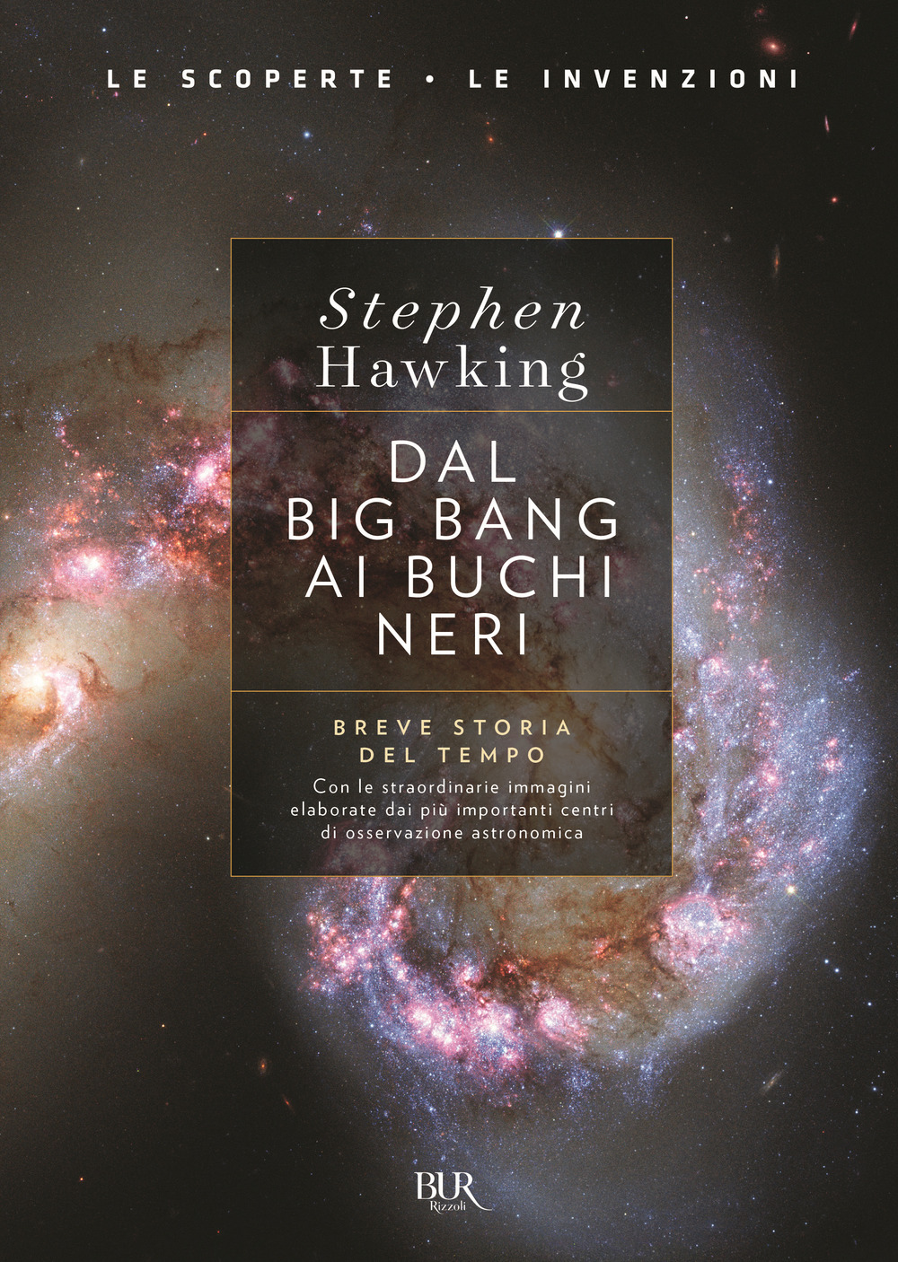 Libri Stephen Hawking - Dal Big Bang Ai Buchi Neri. Breve Storia Del Tempo. Ediz. Deluxe NUOVO SIGILLATO, EDIZIONE DEL 04/12/2018 SUBITO DISPONIBILE