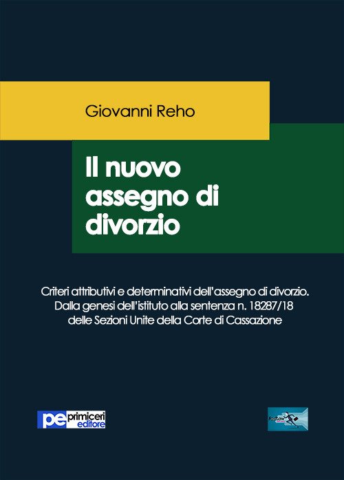 Libri Giovanni Reho - Il Nuovo Assegno Di Divorzio NUOVO SIGILLATO, EDIZIONE DEL 30/11/2018 SUBITO DISPONIBILE