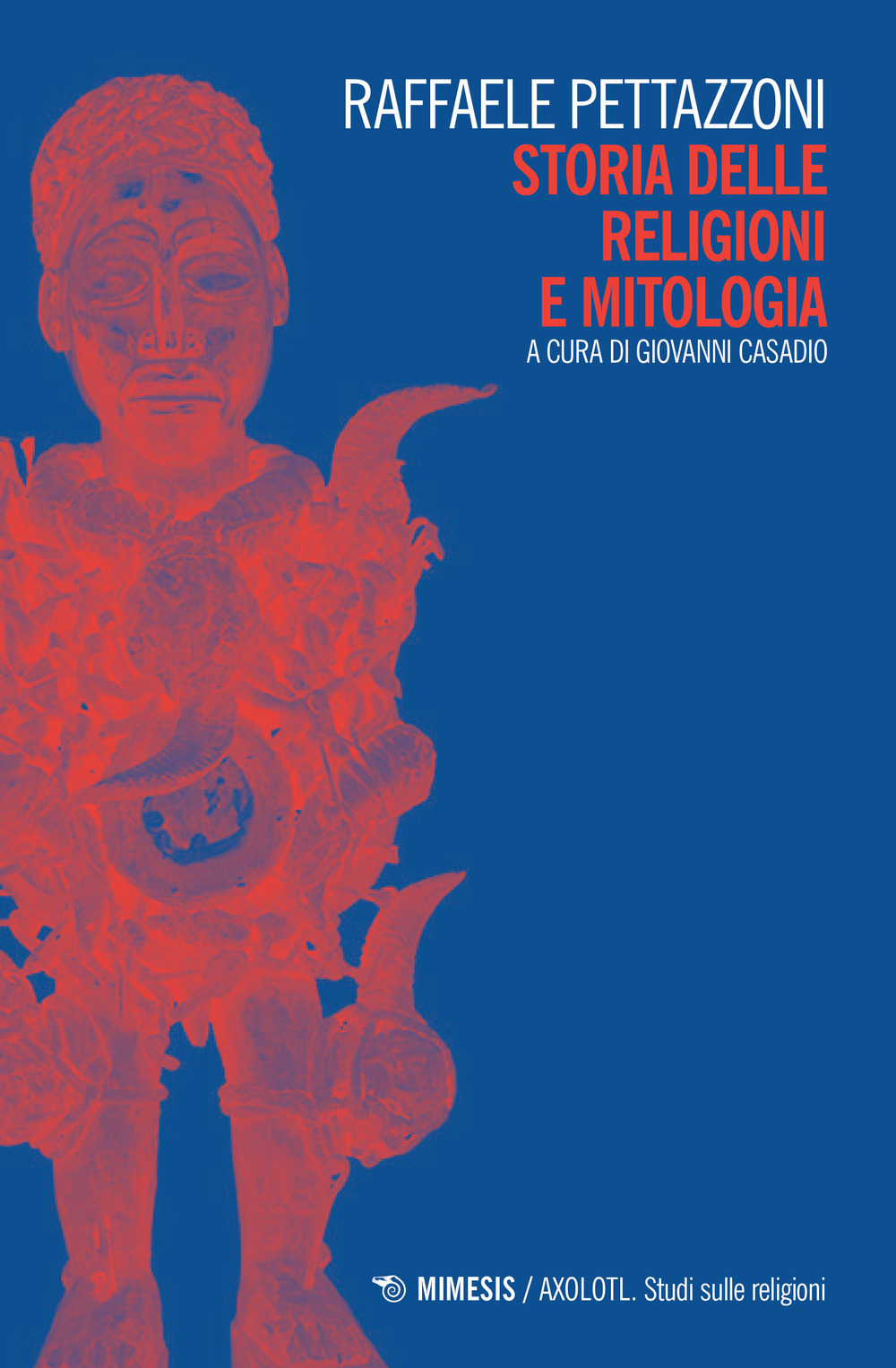 Libri Raffaele Pettazzoni - Storia Delle Religioni E Mitologia NUOVO SIGILLATO, EDIZIONE DEL 31/05/2018 SUBITO DISPONIBILE