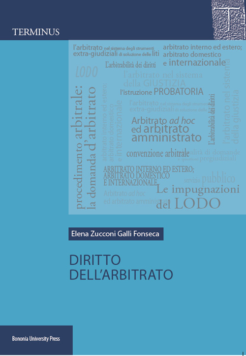 Libri Zucconi Galli Fonseca Elena - Diritto Dell'Arbitrato NUOVO SIGILLATO, EDIZIONE DEL 13/10/2015 SUBITO DISPONIBILE