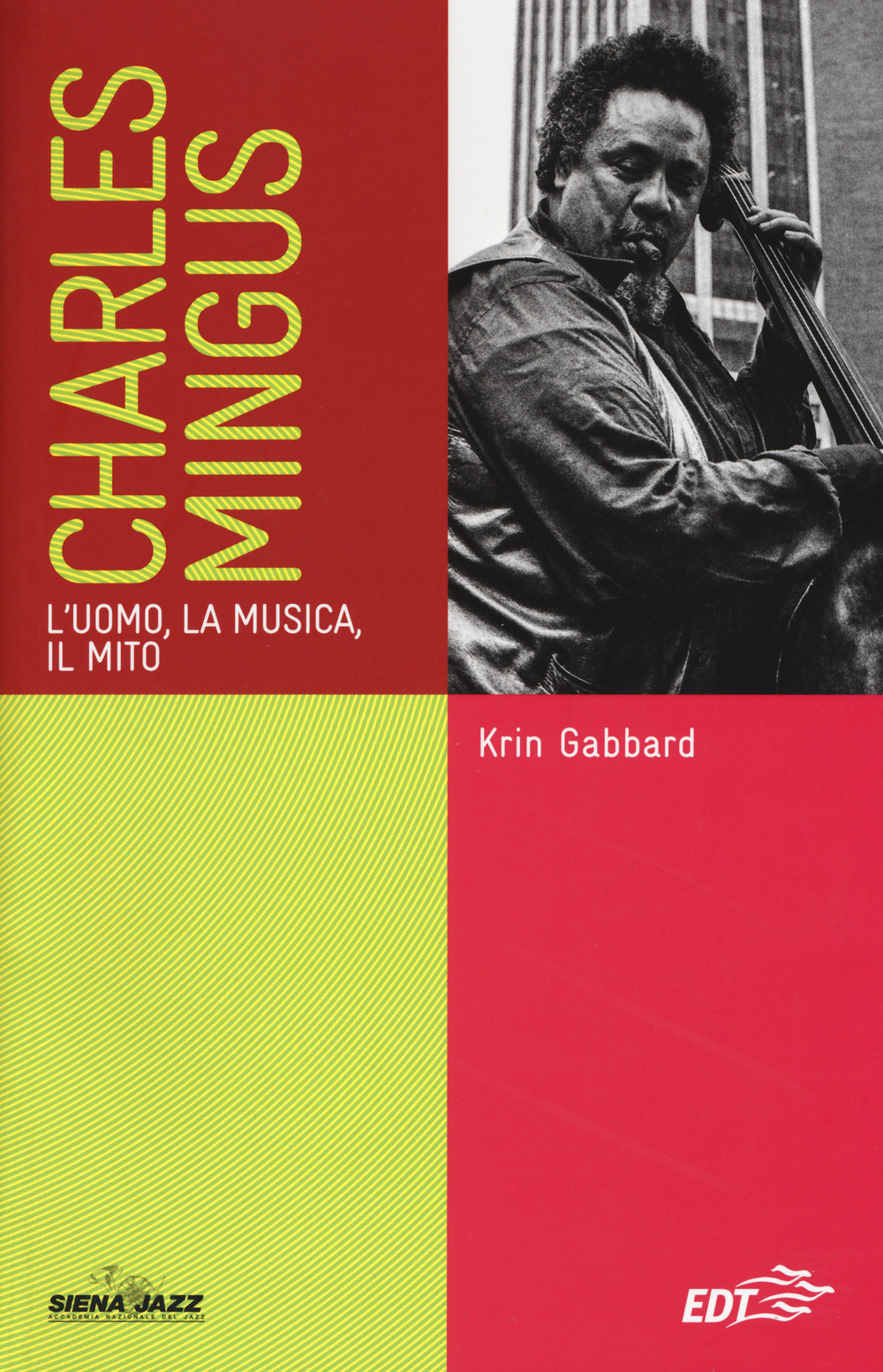 Libri Krin Gabbard - Charles Mingus. L'uomo, La Musica, Il Mito NUOVO SIGILLATO, EDIZIONE DEL 05/10/2017 SUBITO DISPONIBILE