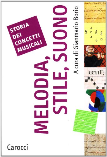 Libri Storia Dei Concetti Musicali. Melodia, Stile, Suono NUOVO SIGILLATO, EDIZIONE DEL 19/11/2009 SUBITO DISPONIBILE