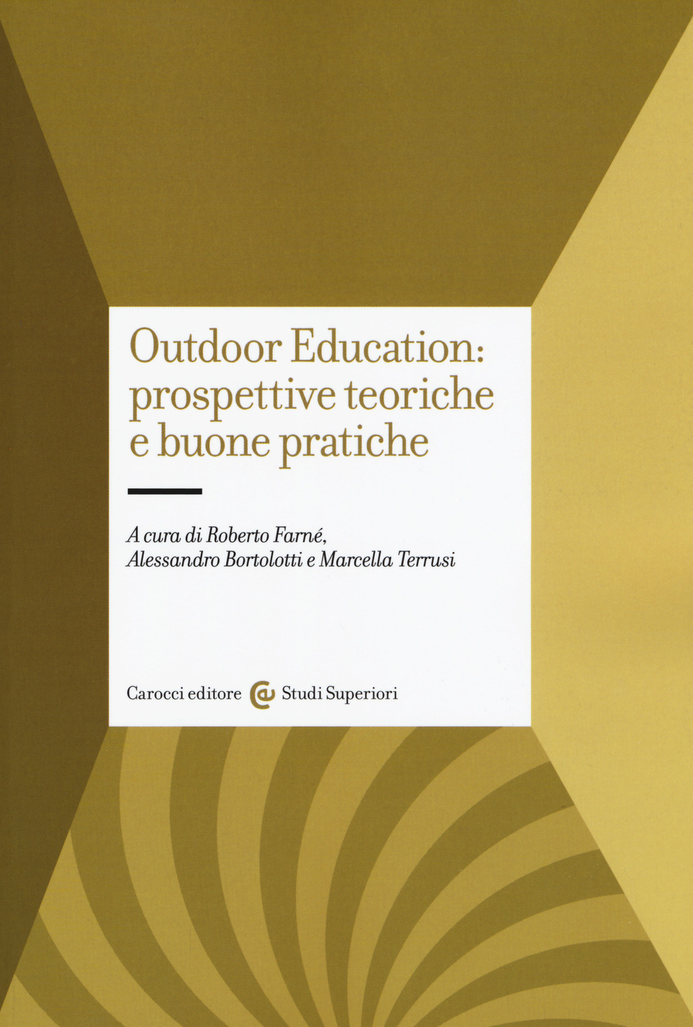 Libri Outdoor Education: Prospettive Teoriche E Buone Pratiche NUOVO SIGILLATO, EDIZIONE DEL 08/11/2018 SUBITO DISPONIBILE