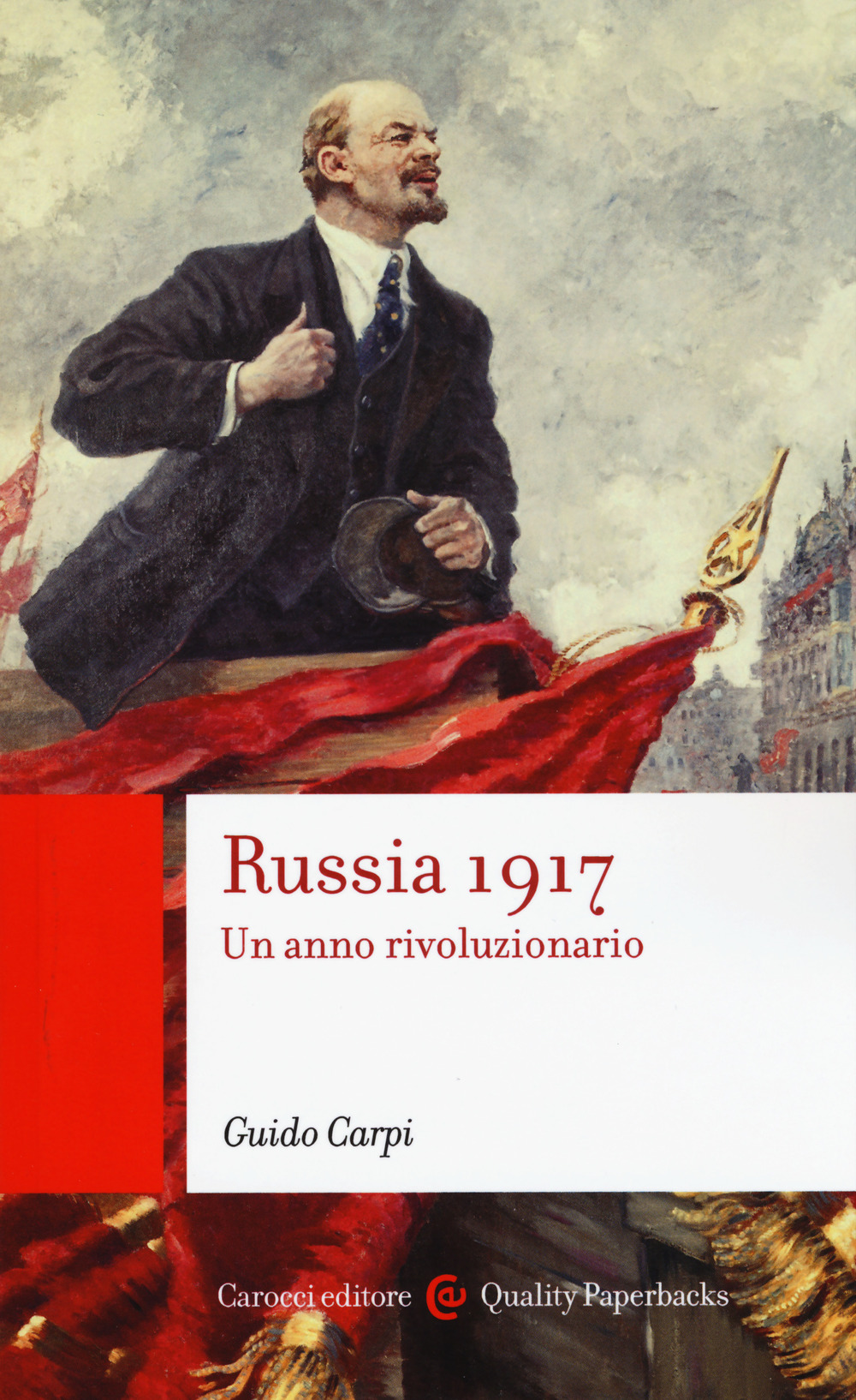Libri Guido Carpi - Russia 1917. Un Anno Rivoluzionario NUOVO SIGILLATO, EDIZIONE DEL 16/03/2017 SUBITO DISPONIBILE