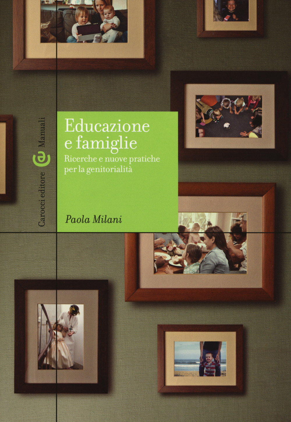 Libri Paola Milani - Educazione E Famiglie. Ricerche E Nuove Pratiche Per La Genitorialita NUOVO SIGILLATO EDIZIONE DEL SUBITO DISPONIBILE