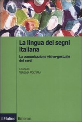 Libri Lingua Italiana Dei Segni. La Comunicazione Visivo-Gestuale Dei Sordi La NUOVO SIGILLATO EDIZIONE DEL SUBITO DISPONIBILE