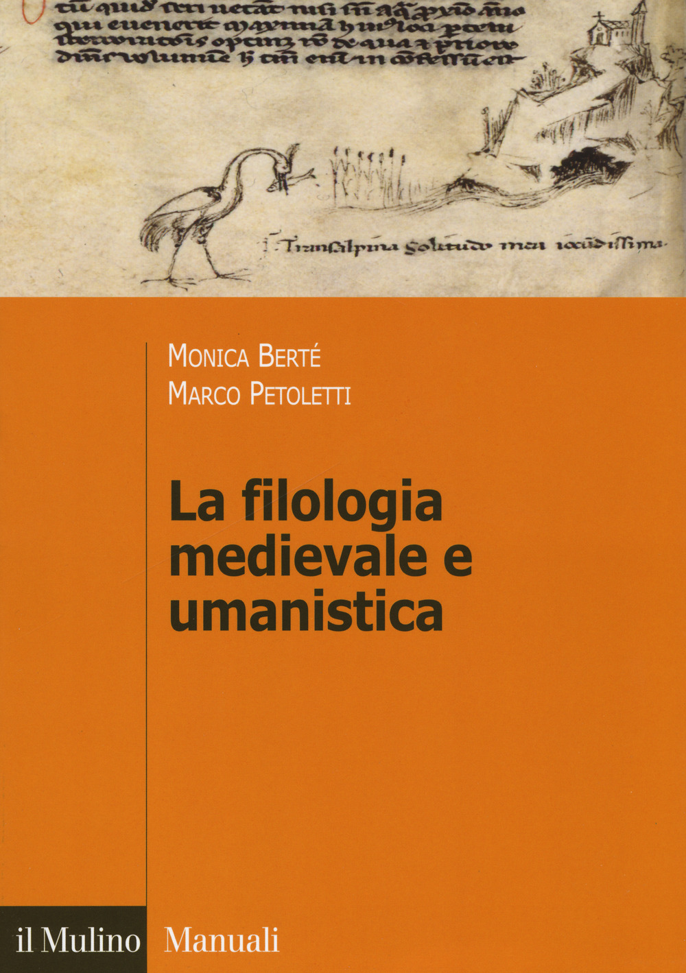 Libri Monica BertÃ© / Marco Petoletti - La Filologia Medievale E Umanistica NUOVO SIGILLATO, EDIZIONE DEL 13/07/2017 SUBITO DISPONIBILE