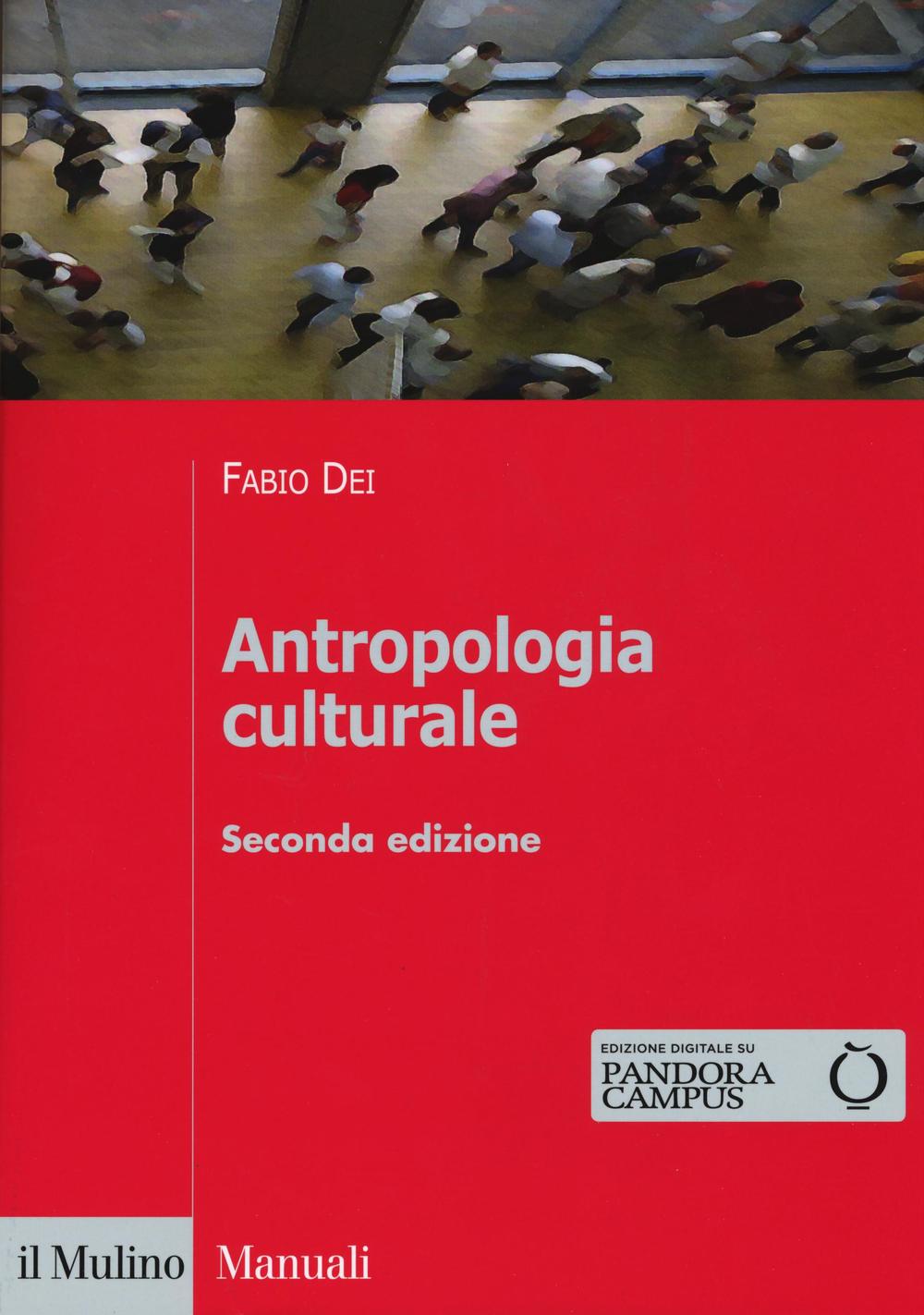 Libri Fabio Dei - Antropologia Culturale NUOVO SIGILLATO, EDIZIONE DEL 08/09/2016 SUBITO DISPONIBILE