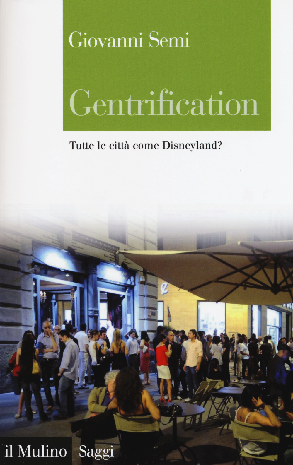 Libri Giovanni Semi - Gentrification. Tutte Le Citta Come Disneyland? NUOVO SIGILLATO, EDIZIONE DEL 10/09/2015 SUBITO DISPONIBILE