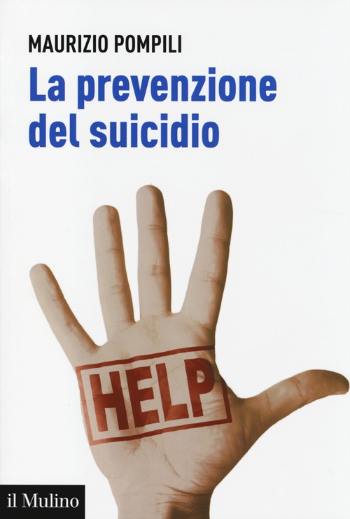 Libri Maurizio Pompili - La Prevenzione Del Suicidio NUOVO SIGILLATO, EDIZIONE DEL 14/11/2013 SUBITO DISPONIBILE