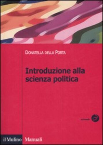 Libri Della Porta Donatella - Introduzione Alla Scienza Politica NUOVO SIGILLATO, EDIZIONE DEL 24/07/2008 SUBITO DISPONIBILE