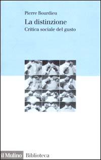 Libri Pierre Bourdieu - La Distinzione. Critica Sociale Del Gusto NUOVO SIGILLATO, EDIZIONE DEL 09/02/2001 SUBITO DISPONIBILE