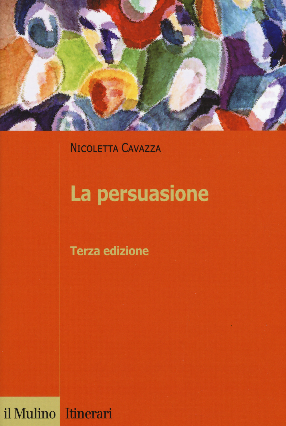 Libri Nicoletta Cavazza - La Persuasione NUOVO SIGILLATO, EDIZIONE DEL 08/02/2018 SUBITO DISPONIBILE