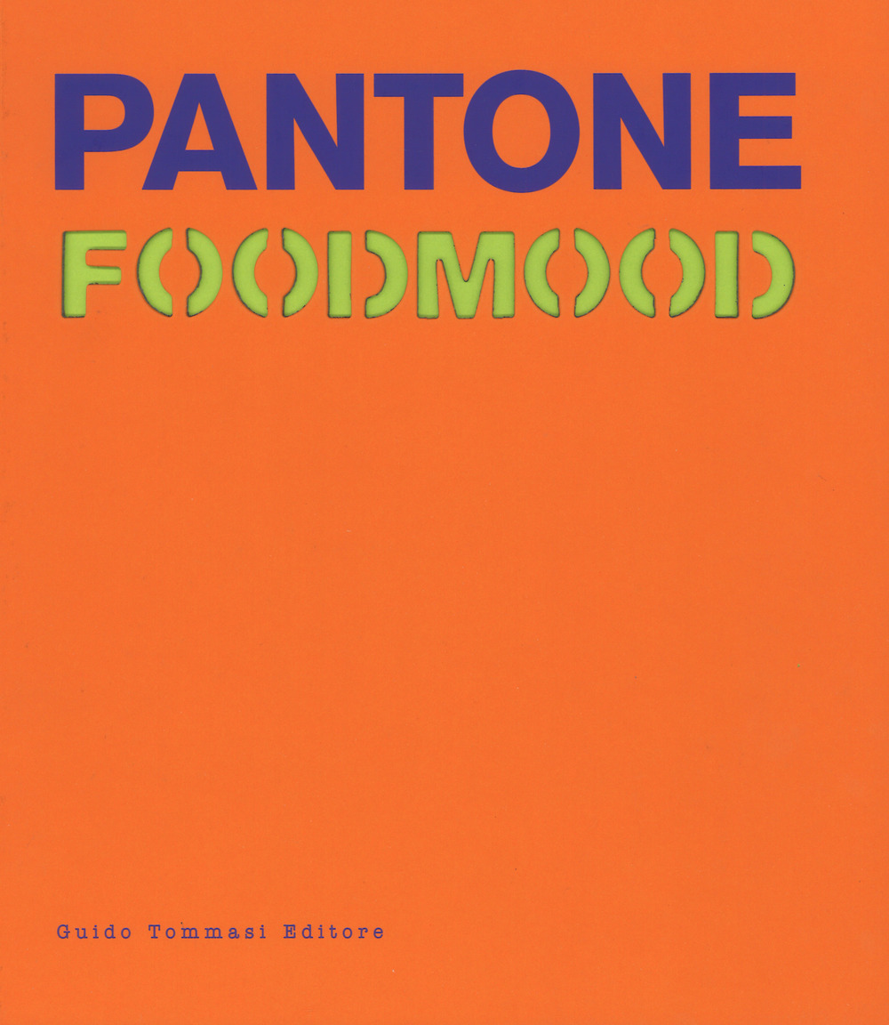 Libri Francesca Malerba - Pantone Foodmood. Ediz. Illustrata NUOVO SIGILLATO, EDIZIONE DEL 20/09/2018 SUBITO DISPONIBILE