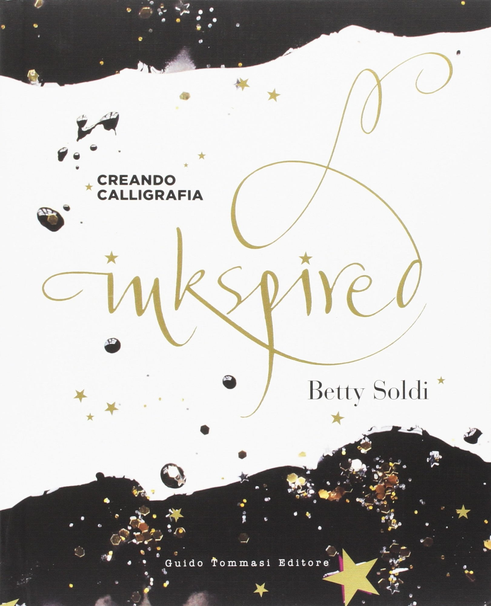 Libri Betty Soldi - Inkspired NUOVO SIGILLATO, EDIZIONE DEL 11/01/2018 SUBITO DISPONIBILE