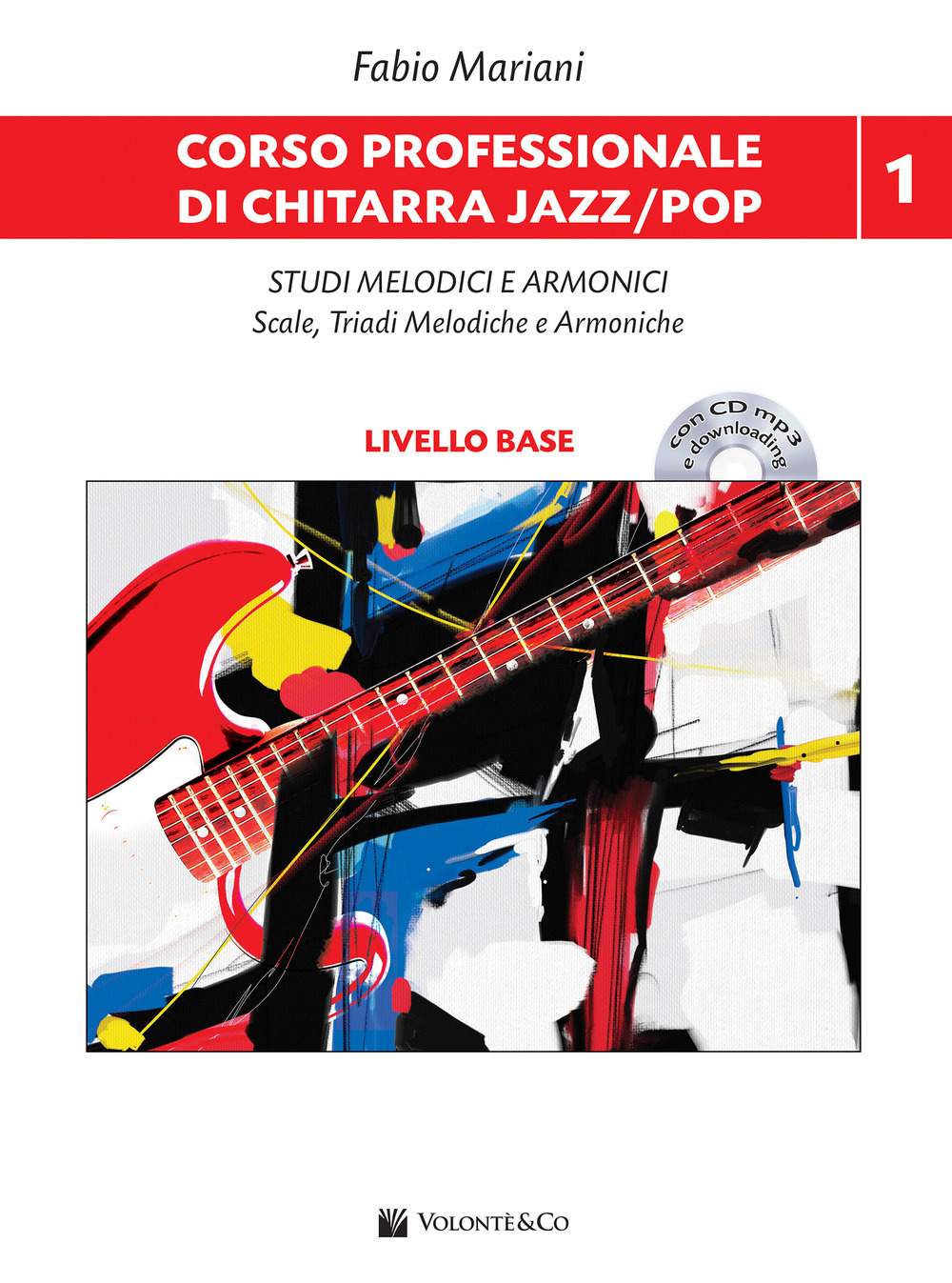 Libri Fabio Mariani - Corso Professionale Di Chitarra Jazz/Pop. Studi Melodici E Armonici Scale, Triadi Melodiche E Armoniche. Con CD-Audio. Con File Audio NUOVO SIGILLATO, EDIZIONE DEL 28/09/2018 SUBITO DISPONIBILE
