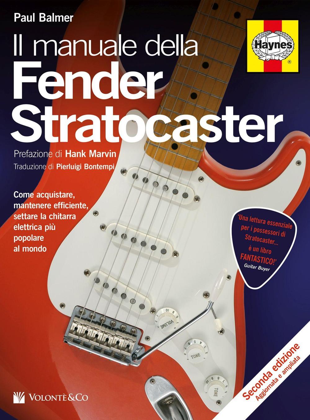 Libri Paul Balmer - Il Manuale Delle Fender Stratocaster. Ediz. Illustrata NUOVO SIGILLATO, EDIZIONE DEL 08/03/2016 SUBITO DISPONIBILE