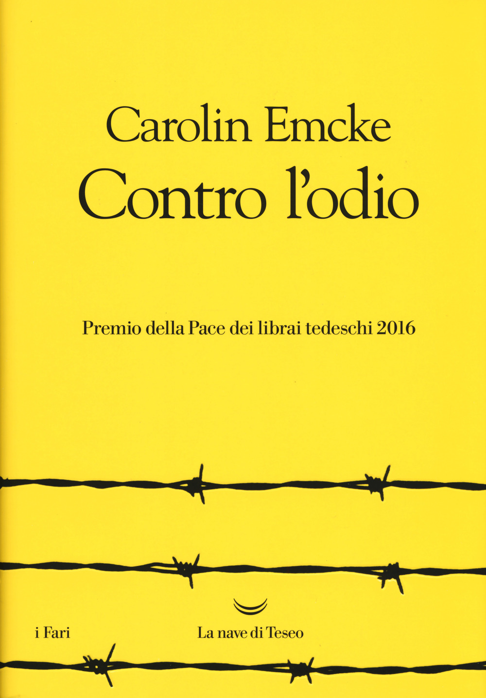 Libri Carolin Emcke - Contro L'Odio NUOVO SIGILLATO, EDIZIONE DEL 07/09/2017 SUBITO DISPONIBILE