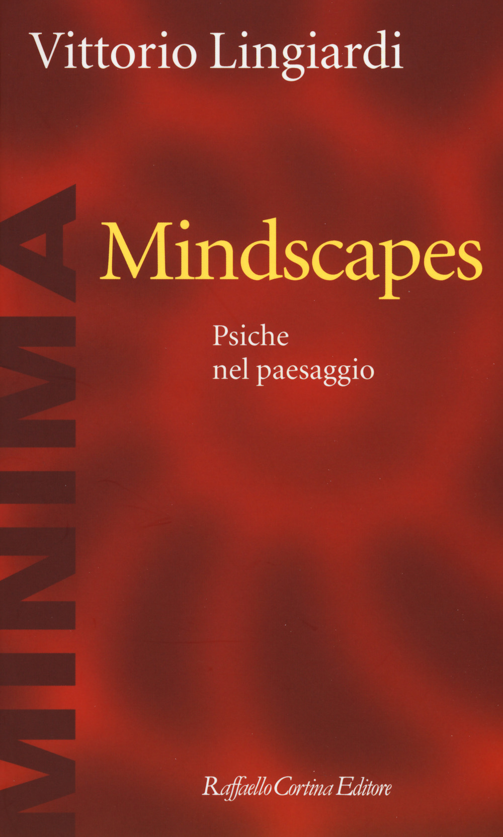 Libri Vittorio Lingiardi - Mindscapes. Psiche Nel Paesaggio NUOVO SIGILLATO, EDIZIONE DEL 07/09/2017 SUBITO DISPONIBILE