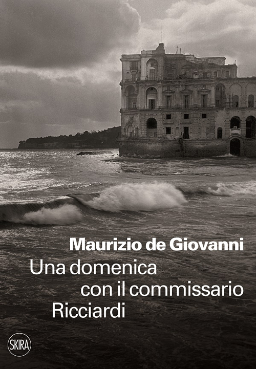 Libri Maurizio De Giovanni - Una Domenica Con Il Commissario Ricciardi NUOVO SIGILLATO, EDIZIONE DEL 26/11/2015 SUBITO DISPONIBILE