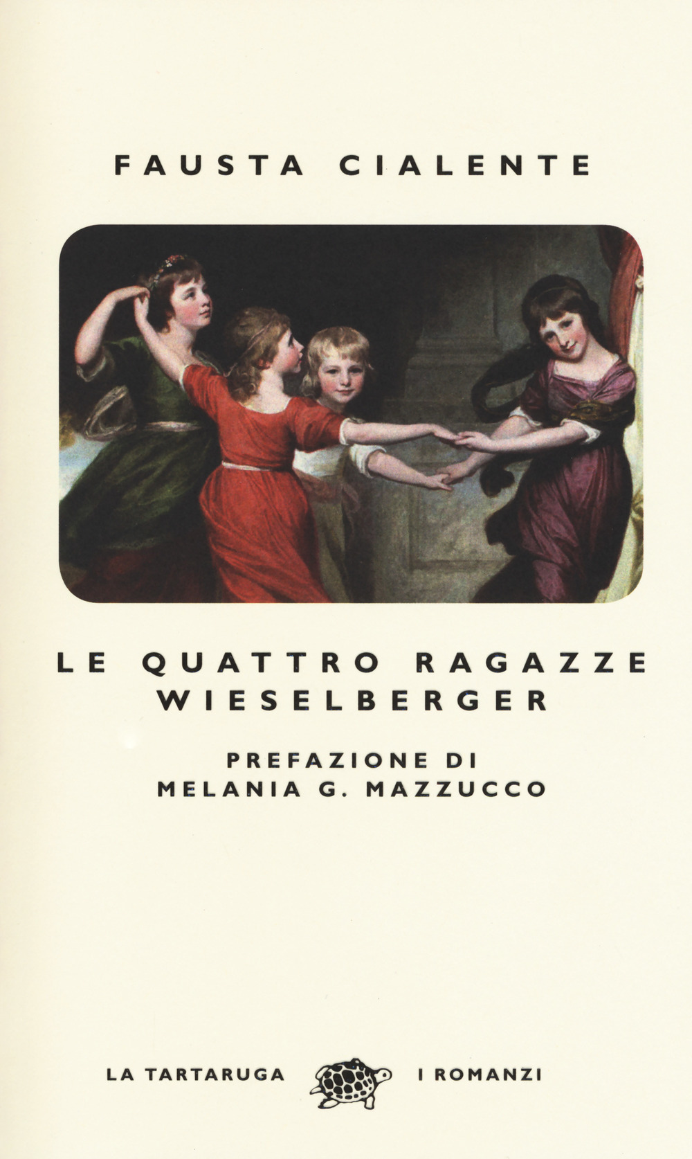 Libri Fausta Cialente - Le Quattro Ragazze Wieselberger NUOVO SIGILLATO, EDIZIONE DEL 18/10/2018 SUBITO DISPONIBILE